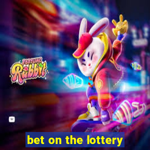 bet on the lottery